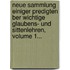 Neue Sammlung Einiger Predigten Ber Wichtige Glaubens- Und Sittenlehren, Volume 1...
