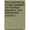 Neue Sammlung Einiger Predigten Ber Wichtige Glaubens- Und Sittenlehren, Volume 1... door Johann Adolf Schlegel