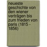 Neueste Geschichte von den Wiener Verträgen bis zum Frieden von Paris (1815 - 1856) by Friedrich Lorentz