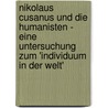 Nikolaus Cusanus Und Die Humanisten - Eine Untersuchung Zum 'Individuum In Der Welt' by Paul Trachmann