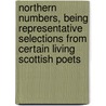 Northern Numbers, Being Representative Selections From Certain Living Scottish Poets by Hugh MacDiarmid