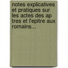 Notes Explicatives Et Pratiques Sur Les Actes Des Ap Tres Et L'Epitre Aux Romains... by Napol on Roussel