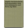Objektiv-Hermeneutische Textinterpretation Einer Interviewsequenz Zum Thema Wg-Leben door Anne Burkhardt