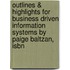 Outlines & Highlights For Business Driven Information Systems By Paige Baltzan, Isbn