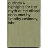 Outlines & Highlights For The Myth Of The Ethical Consumer By Timothy Devinney, Isbn door Cram101 Textbook Reviews