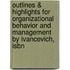 Outlines & Highlights For Organizational Behavior And Management By Ivancevich, Isbn