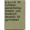 P.A.U.L.D. 10. Zuhören. Persönliches Arbeits- Und Lesebuch Deutsch. Für Gymnasien door Uli Lettermann