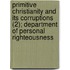 Primitive Christianity And Its Corruptions (2); Department Of Personal Righteousness