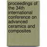 Proceedings Of The 34Th International Conference On Advanced Ceramics And Composites by The American Ceramic Society (acers)