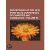 Proceedings Of The New York State Conference Of Charities And Correction (Volume 15) door General Books