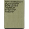 Rahmenbedingungen Physiologischer Grundlagen Der Integrativen Biologischen Medizinen door Heinz Spranger
