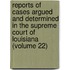 Reports Of Cases Argued And Determined In The Supreme Court Of Louisiana (Volume 22)