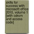 Skills For Success With Microsoft Office 2010, Volume 1 [With Cdrom And Access Code]