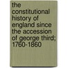 The Constitutional History Of England Since The Accession Of George Third; 1760-1860 door Thomas Erskine May