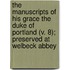 The Manuscripts Of His Grace The Duke Of Portland (V. 8); Preserved At Welbeck Abbey