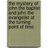The Mystery Of John The Baptist And John The Evangelist At The Turning Point Of Time