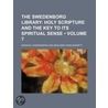 The Swedenborg Library (Volume 7); Holy Scripture And The Key To Its Spiritual Sense door Emanuel Swedenborg
