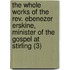 The Whole Works Of The Rev. Ebenezer Erskine, Minister Of The Gospel At Stirling (3)