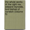 The Whole Works Of The Right Rev. Edward Reynolds, Lord Bishop Of Norwich (Volume 5) door Edward Reynolds