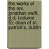 The Works Of The Rev. Jonathan Swift, D.D. (Volume 5); Dean Of St. Patrick's, Dublin