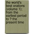 The World's Best Orations (Volume 1); From The Earliest Period To ? The Present Time