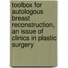 Toolbox For Autologous Breast Reconstruction, An Issue Of Clinics In Plastic Surgery door Maurice Y. Nahabedian