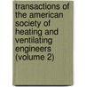 Transactions Of The American Society Of Heating And Ventilating Engineers (Volume 2) door American Society of Heating Engineers