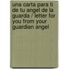 Una Carta Para Ti de Tu Angel de la Guarda / Letter For You From Your Guardian Angel door Lilia Reyes Spindola