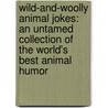 Wild-And-Woolly Animal Jokes: An Untamed Collection Of The World's Best Animal Humor door David McLaughlan