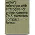 Writer's Reference With Strategies For Online Learners 7E & Exercises Compact Format