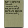 1997 Economic Census. Manufacturing. Industry Series. Paint And Coating Manufacturing door United States Bureau of the Census