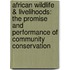 African Wildlife & Livelihoods: The Promise And Performance Of Community Conservation