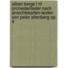 Alban Bergs F Nf Orchesterlieder Nach Ansichtskarten-Texten Von Peter Altenberg Op. 4 door Hsing-Hua Fang