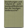 Beziehungen Und "Vitamin B" - Schl Sselqualifikationen Bei Der Heutigen Stellensuche? by Michael Wilhelmi