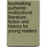 Booktalking Authentic Multicultural Literature: Fiction And History For Young Readers door Sherry York