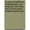 Burgerschaftliches Engagement. Ein Weg Aus Der Krise Der Kommunalen Selbstverwaltung? door Maik Bubenzer