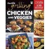 Char-Broil's Grilling Chicken And Veggies: 150 Savory Recipes For Sizzle On The Grill