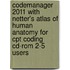 Codemanager 2011 With Netter's Atlas Of Human Anatomy For Cpt Coding Cd-rom 2-5 Users