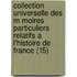 Collection Universelle Des M Moires Particuliers Relatifs A L'Histoire De France (15)