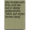 Das Bruderverh Ltnis Und Der Tod In Dieter Wellershoffs "Blick Auf Einen Fernen Berg" by Antje Wulff