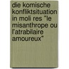Die Komische Konfliktsituation In Moli Res "Le Misanthrope Ou L'Atrabilaire Amoureux" door Hannah-Kristin Elenschneider