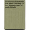 Die Reichspfandschaften, Das Deutsche Konigtum Und Die Pfalzgrafen Im Spatmittelalter by Johan Thienard