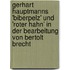 Gerhart Hauptmanns 'Biberpelz' Und 'Roter Hahn' In Der Bearbeitung Von Bertolt Brecht
