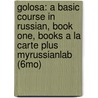 Golosa: A Basic Course In Russian, Book One, Books A La Carte Plus Myrussianlab (6Mo) door Richard Robin
