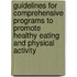 Guidelines For Comprehensive Programs To Promote Healthy Eating And Physical Activity