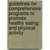 Guidelines For Comprehensive Programs To Promote Healthy Eating And Physical Activity by Susanne Gregory