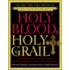 Holy Blood, Holy Grail: The Secret History Of Jesus, The Shocking Legacy Of The Grail