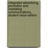 Integrated Advertising, Promotion And Marketing Communications, Student Value Edition by Professor Kenneth E. Clow