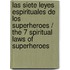 Las Siete Leyes Espirituales De Los Superheroes / The 7 Spiritual Laws Of Superheroes