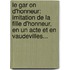 Le Gar On D'Honneur: Imitation De La Fille D'Honneur, En Un Acte Et En Vaudevilles...